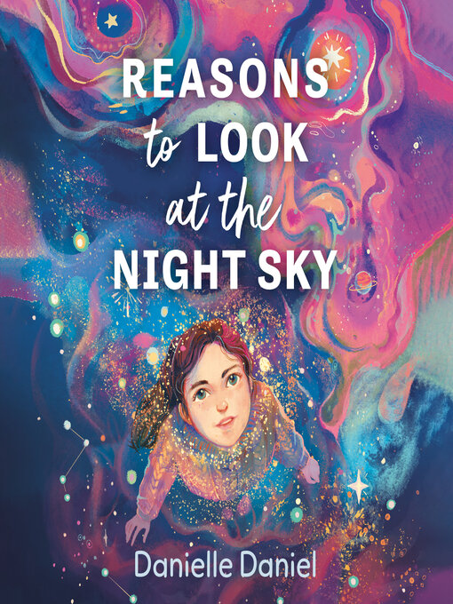 Title details for Reasons to Look at the Night Sky by Danielle Daniel - Available